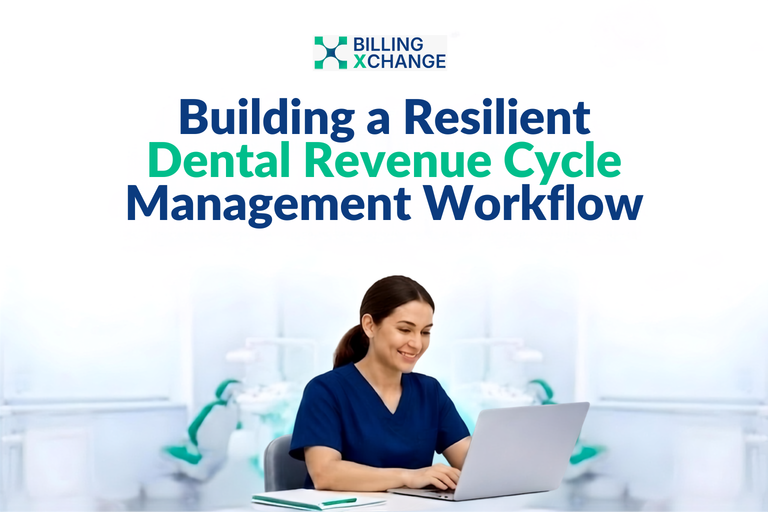 Building a Resilient Dental Revenue Cycle Management Workflow