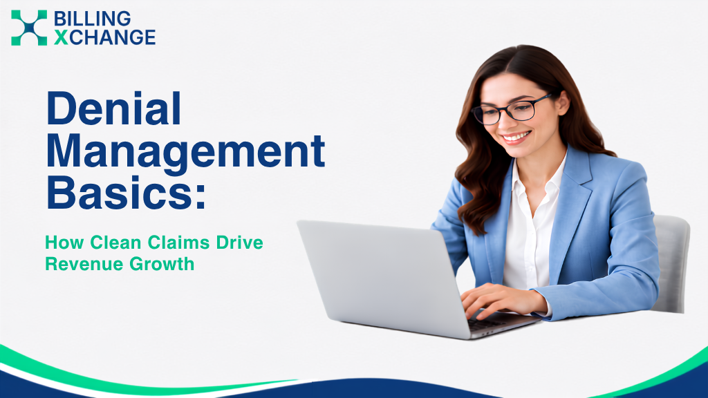 Denial Management Basics: How Clean Claims Drive Revenue Growth